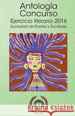 Antología concurso: Ejercicio Literario 2016 Arias, Ariel 9781537127248 Createspace Independent Publishing Platform - książka