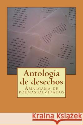 Antología de Desechos: Amalgama de Poemas Olvidados Marrero, Martha Elva 9781514224007 Createspace - książka