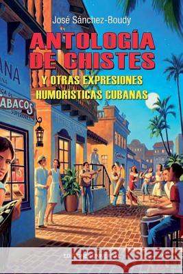Antologia de Chistes Cubanos Jose Sanchez-Boudy 9781593882570 Ediciones Universal - książka