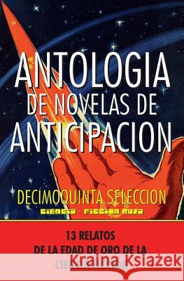 Antologia de Novelas de Anticipacion XV: Decimoquinta Selección Beliaev, Alexander 9788470021145 Editorial Acervo - książka