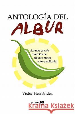 Antologia Del Albur Hernandez, Victor 9781419624476 Booksurge Publishing - książka