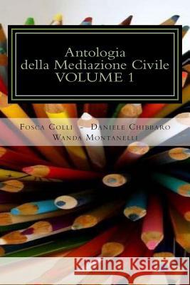 Antologia della Mediazione Civile - VOLUME 1: 