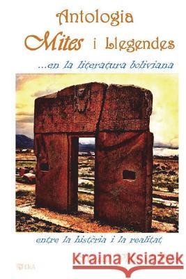 Antologia: Mites I Llegendes. . . En La Literatura Boliviana Marcial Villarroe 9781981031146 Independently Published - książka