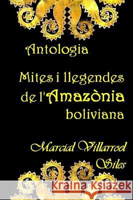 Antologia: Mites I Llegendes de l'Amaz Marcial Villarroe 9781981031702 Independently Published - książka