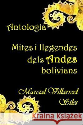 Antologia: Mites I Llegendes Dels Andes Bolivians Marcial Villarroe 9781981031368 Independently Published - książka