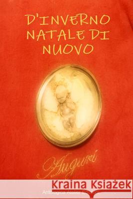 Antologica Atelier Poesia D'Inverno - Natale Di Nuovo 9780244346225 Lulu.com - książka