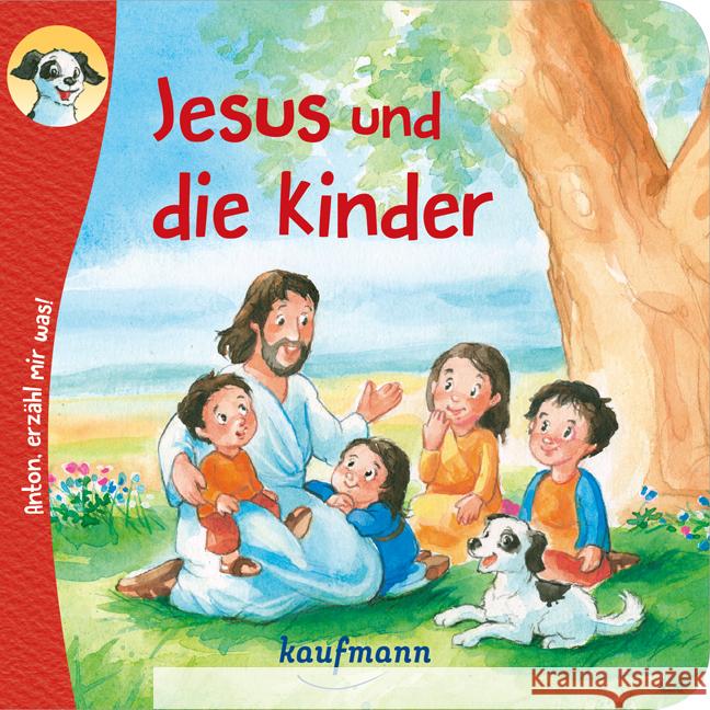 Anton, erzähl mir was! Jesus und die Kinder Wilhelm, Katharina 9783780664174 Kaufmann - książka