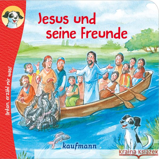 Anton, erzähl mir was! Jesus und seine Freunde Wilhelm, Katharina 9783780664860 Kaufmann - książka