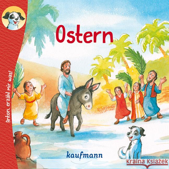 Anton, erzähl mir was! Ostern Wilhelm, Katharina 9783780663825 Kaufmann - książka