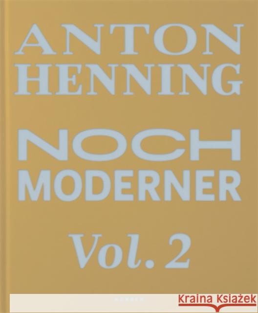 Anton Henning: Noch Moderner: Vol. 2 Henning, Anton 9783735607034 Kerber Verlag - książka
