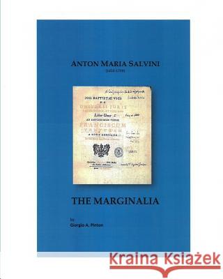 Anton Maria Salvini (1653-1739): THE MARGINALIA: Giambattista Vico: De Universi Juris Principio Uno Giorgio A. Pinton 9781537151212 Createspace Independent Publishing Platform - książka