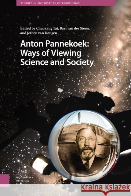 Anton Pannekoek: Ways of Viewing Science and Society Chaokang Tai Bart Va Jeroen Va 9789462984349 Amsterdam University Press - książka