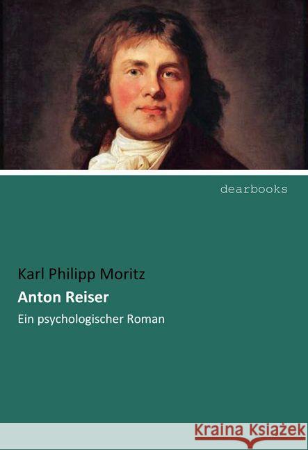 Anton Reiser : Ein psychologischer Roman Moritz, Karl Philipp 9783954550524 dearbooks - książka