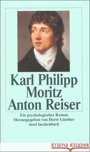 Anton Reiser : Ein psychologischer Roman. Hrsg. u. mit e. Nachw. v. Horst Günther Moritz, Karl Ph.   9783458339298 Insel, Frankfurt - książka