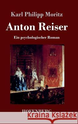 Anton Reiser: Ein psychologischer Roman Karl Philipp Moritz 9783843041393 Hofenberg - książka