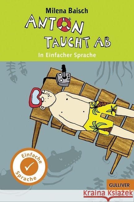 Anton taucht ab : In Einfacher Sprache. Ausgezeichnet mit dem Deutschen Jugendliteraturpreis Kinderbuch 2011 Baisch, Milena 9783407748904 Beltz - książka