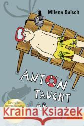 Anton taucht ab : Roman. Ausgezeichnet mit dem Deutschen Jugendliteraturpreis Kinderbuch 2011 Baisch, Milena 9783407743916 Beltz - książka