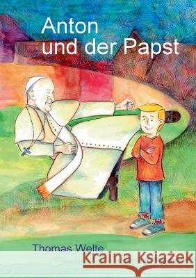 Anton und der Papst Thomas Welte 9783752819939 Books on Demand - książka