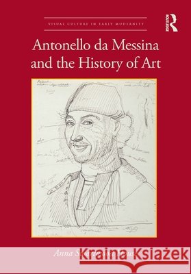 Antonello da Messina and the History of Art Anna Swartwood (University of South Carolina, USA) House 9780367509330 Taylor & Francis Ltd - książka