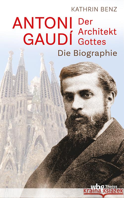 Antoni Gaudí - Der Architekt Gottes Benz, Kathrin 9783534610372 WBG Academic - książka
