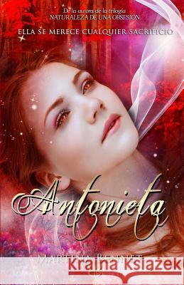 Antonieta: Ella se merece cualquier sacrificio. Salazar, Marta 9781978311411 Createspace Independent Publishing Platform - książka