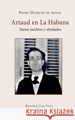 Antonin Artaud en La Habana Pedro Marques de Armas 9780464491644 Blurb - książka