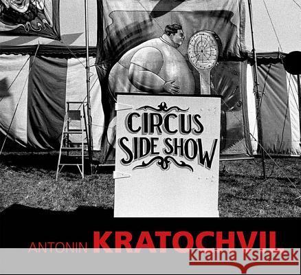 Antonin Kratochvil: Circus Sideshow Antonin Kratochvil 9788074372087 KANT - książka