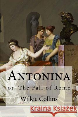 Antonina: or, The Fall of Rome Edibooks 9781537167657 Createspace Independent Publishing Platform - książka