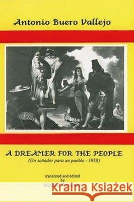 Antonio Buero Vallejo: A Dreamer for the People: (Un Soñador Para Un Pueblo - 1958) Thompson, Michael 9780856685545 ARIS & PHILLIPS LTD - książka