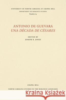 Antonio de Guevara Una Década de Césares Jones, Joseph R. 9780807890646 University of North Carolina Press - książka