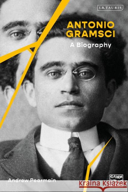 Antonio Gramsci: A Biography Andrew Pearmain 9781838601607 I. B. Tauris & Company - książka