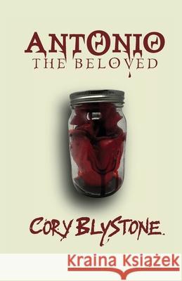 Antonio the Beloved Cory Blystone Cory Blystone Cory Blystone 9781945931185 Kwirk Publishing - książka