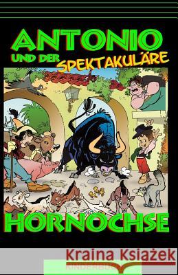 Antonio und der spektakuläre Hornochse Maier, Christof 9781979383011 Createspace Independent Publishing Platform - książka