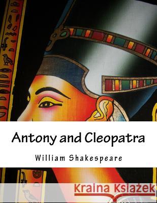 Antony and Cleopatra William Shakespeare 9781517506216 Createspace - książka