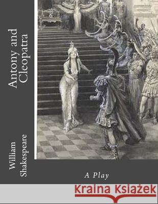 Antony and Cleopatra Jhon L William Shakespeare 9781530641741 Createspace Independent Publishing Platform - książka