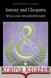 Antony and Cleopatra William Shakespeare 9781853260759 Wordsworth Editions Ltd