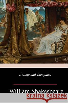 Antony and Cleopatra William Shakespeare 9781982074470 Createspace Independent Publishing Platform - książka