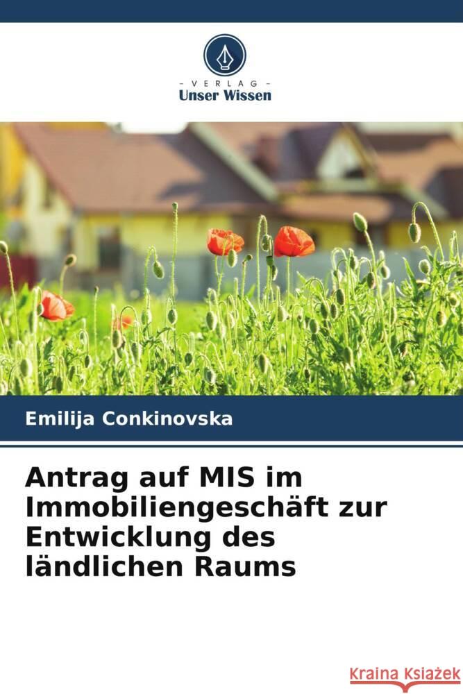 Antrag auf MIS im Immobiliengeschäft zur Entwicklung des ländlichen Raums Conkinovska, Emilija 9786204952109 Verlag Unser Wissen - książka
