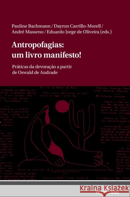 Antropofagias: Um Livro Manifesto!: Práticas Da Devoração a Partir de Oswald de Andrade de Oliveira, Eduardo Jorge 9783631837276 Peter Lang Gmbh, Internationaler Verlag Der W - książka