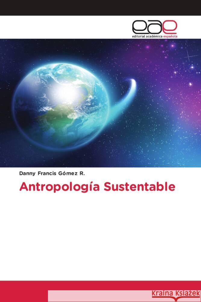Antropolog?a Sustentable Danny Francis G?me 9786202169943 Editorial Academica Espanola - książka