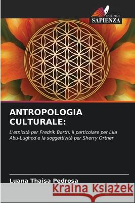 ANTROPOLOGIA CULTURALE: Pedrosa, Luana  Thaisa 9786208459406 Edizioni Sapienza - książka