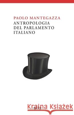 Antropologia del Parlamento Italiano Paolo Mantegazza 9788896576410 Edizioni Trabant - książka