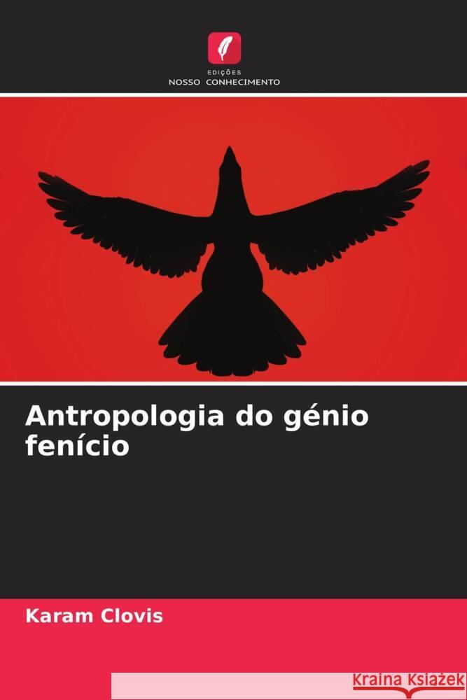 Antropologia do génio fenício Clovis, Karam 9786206191926 Edições Nosso Conhecimento - książka