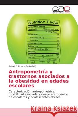 Antropometría y trastornos asociados a la obesidad en edades escolares Ricardo Bello, Rafael E. 9786202164672 Editorial Académica Española - książka