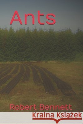 Ants Robert Paul Bennett 9798527629996 Independently Published - książka