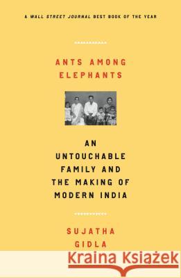 Ants Among Elephants: An Untouchable Family and the Making of Modern India Sujatha Gidla 9780374537821 Farrar, Straus and Giroux - książka