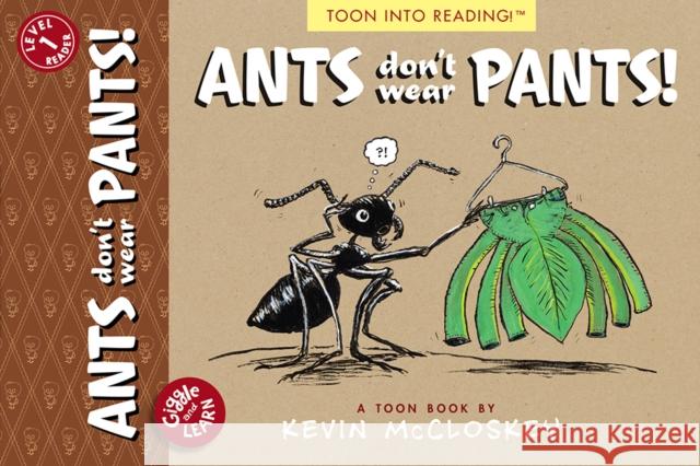 Ants Don't Wear Pants!: Toon Level 1 McClloskey, Kevin 9781662665004 Astra Publishing House - książka