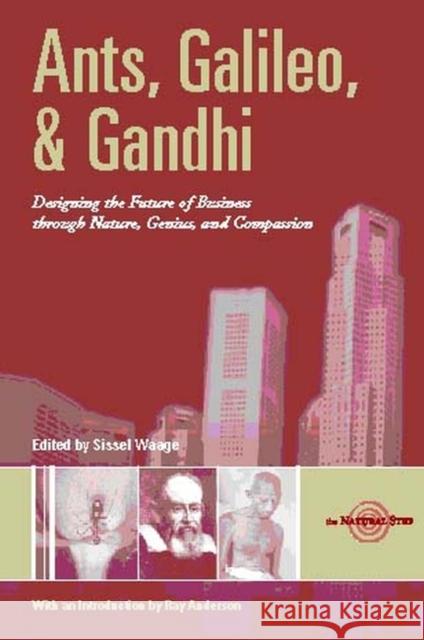 Ants, Galileo, and Gandhi : Designing the Future of Business through Nature, Genius, and Compassion  9781874719717 Greenleaf Publishing - książka