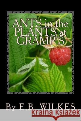 ANTS in the PLANTS at GRAMPS Wilkes, E. B. 9781470005146 Createspace - książka