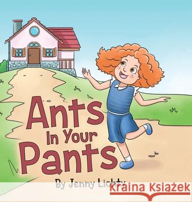 Ants In Your Pants Jenny Lichty 9780228850502 Tellwell Talent - książka